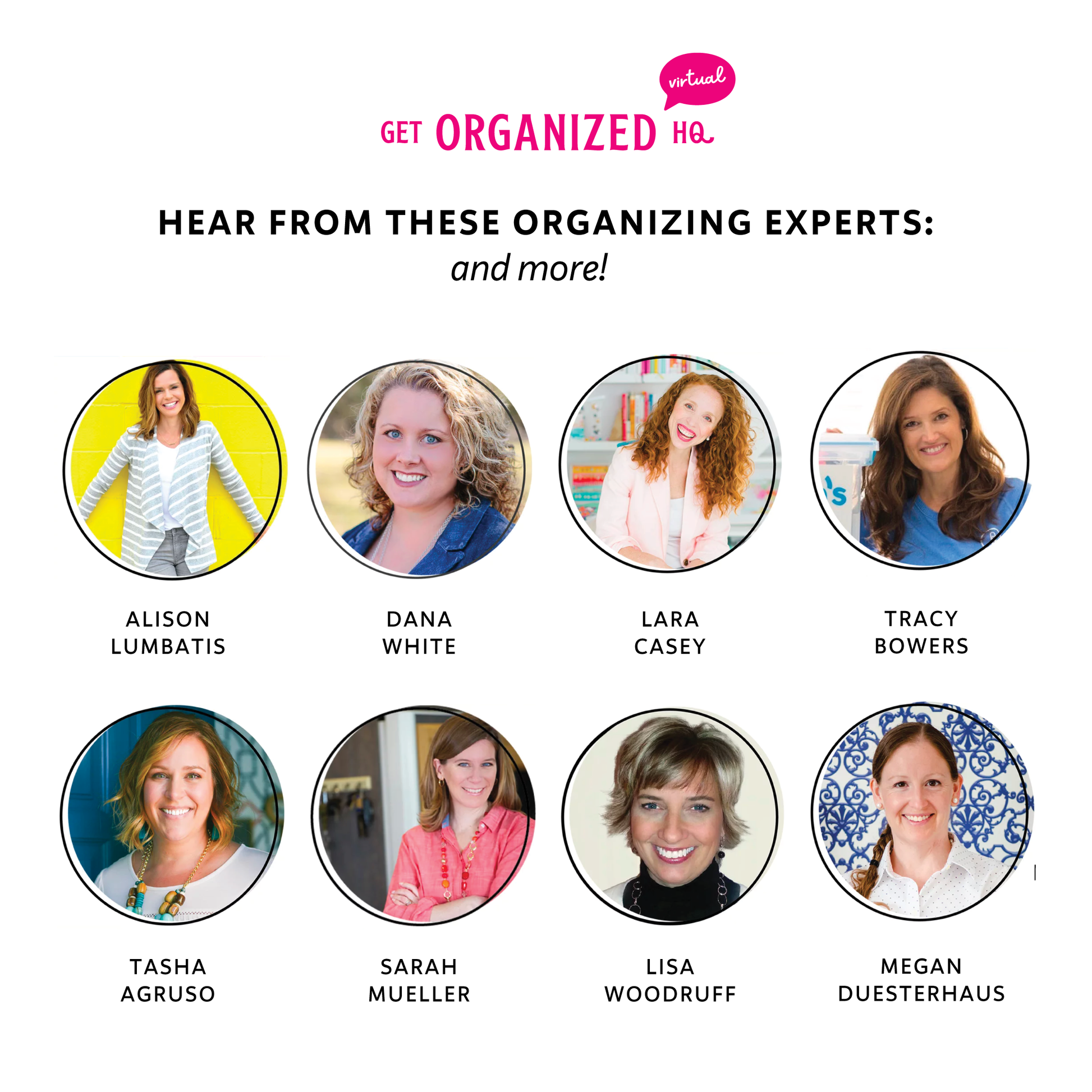 Hear from these organizing experts (and more!): Alison Lumbatis, Dana White, Lara Casey, Tracy Bowers, Tasha Agruso, Sarah Mueller, Lisa Woodruff, Megan Duesterhaus