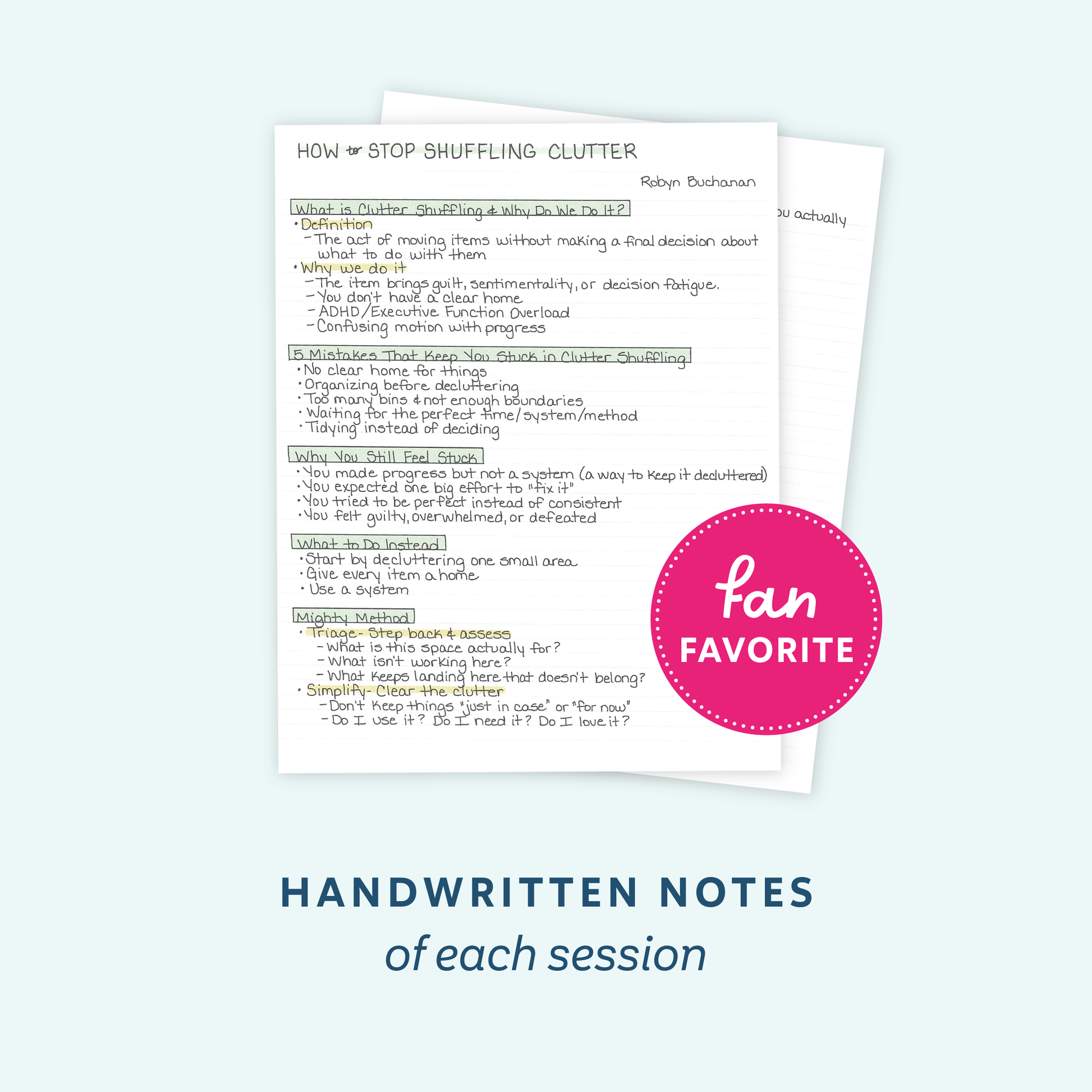 Handwritten Notes of each session (fan favorite)