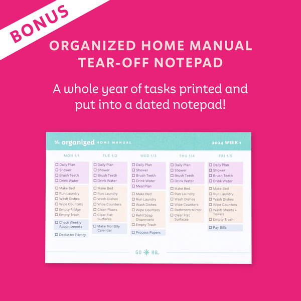 Bonus Organized Home Manual Tear-Off Notepad: A whole year of tasks printed and put into a dated notepad!