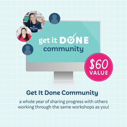 Graphic representing a the Get It Done Community ($60 value) with text: 'a whole year of sharing progress with others working through the same workshops as you!'