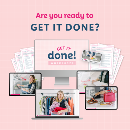 Text that reads ' Are you ready to Get it Done?' and a mockup of everything included in the Get It Done Workshops, including printables and lots of videos