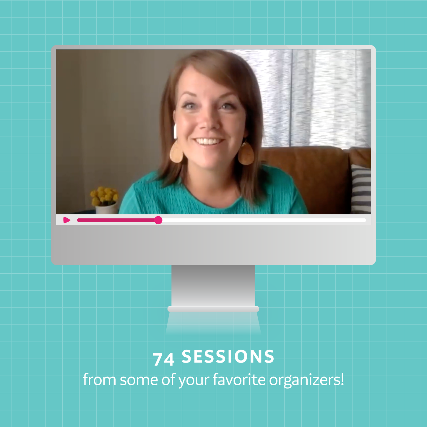 A mockup of a video of Dawn Madsen on a computer representing 74 sessions from some of your favorite organizers!
