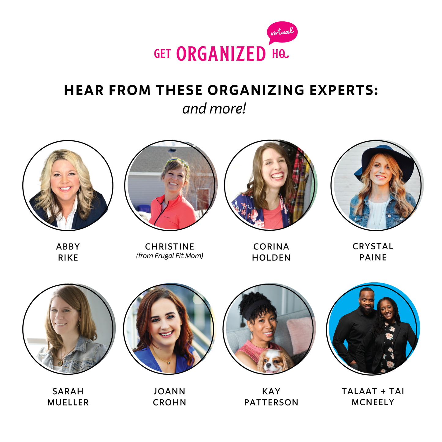 Hear from these organizing experts (and more!): Abby Rike, Christine from Frugal Fit Mom, Corina Holden, Crystal Paine, Sarah Mueller, Joann Crohn, Kay Patterson, And Talaat and Tai McNeely