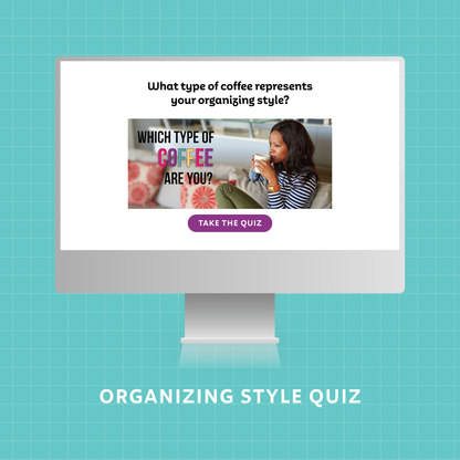 Computer screen displaying an organizing style quiz and a graphic of a woman holding a coffee cup that asks which type of coffee represents your organizing style.