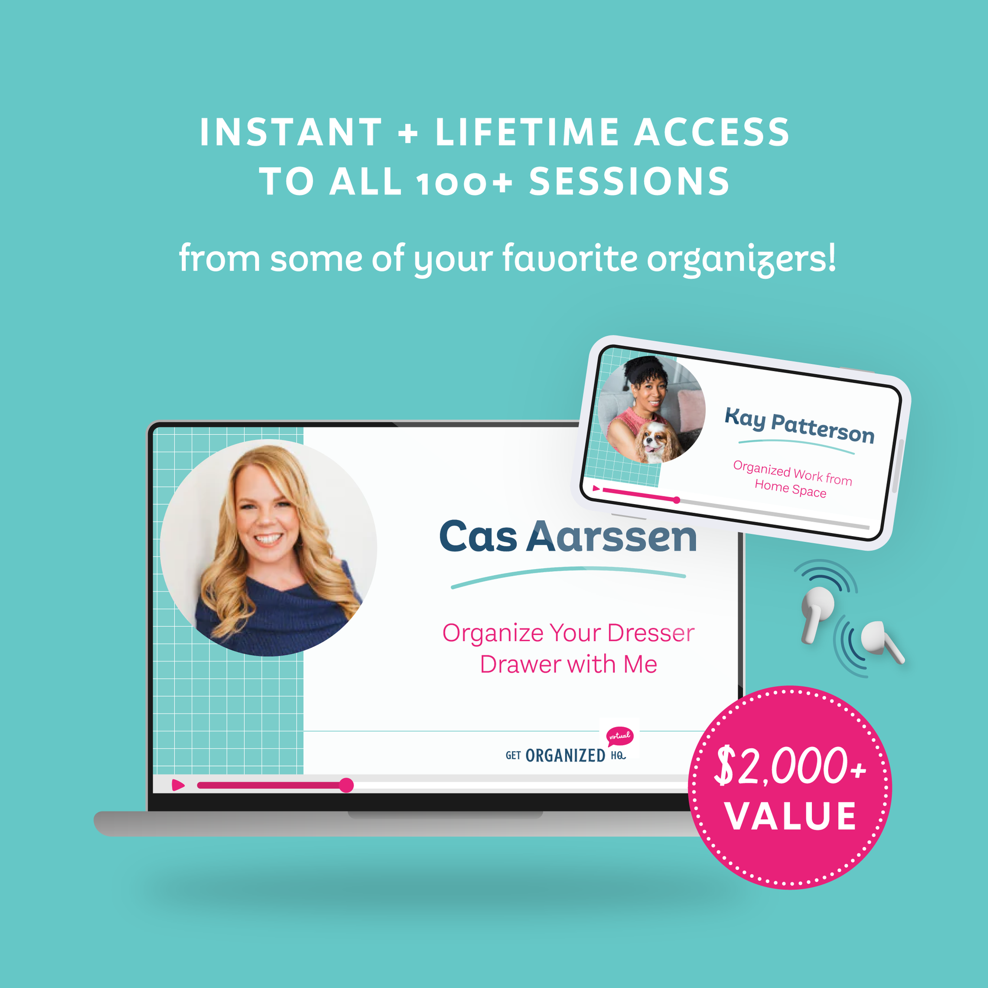 Mockups of sessions from Cas Aarssen and Kay Patterson playing on various devices, representing instant and lifetime access to all100+ sessions from some of your favorite organizers! ($2000 value)