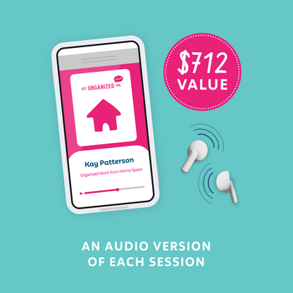 Smartphone displaying a podcast audio version of Kay Patterson session on 'Organized Work from Home Space' playing from earbuds, representing an audio version or each session ($712 value)
