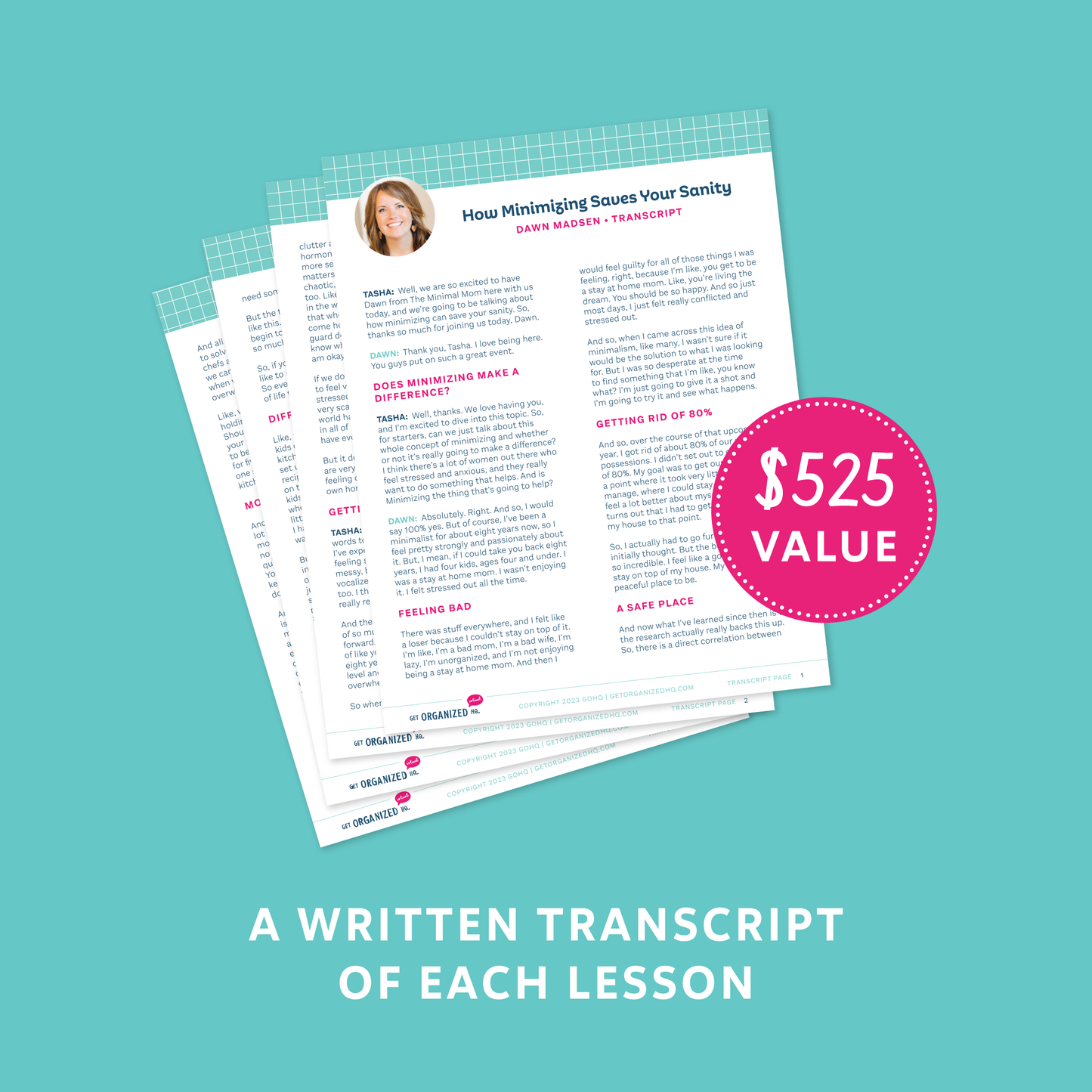 A written transcripts of each lesson ($525 value)