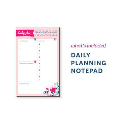 What's included: Daily Planning Notepad