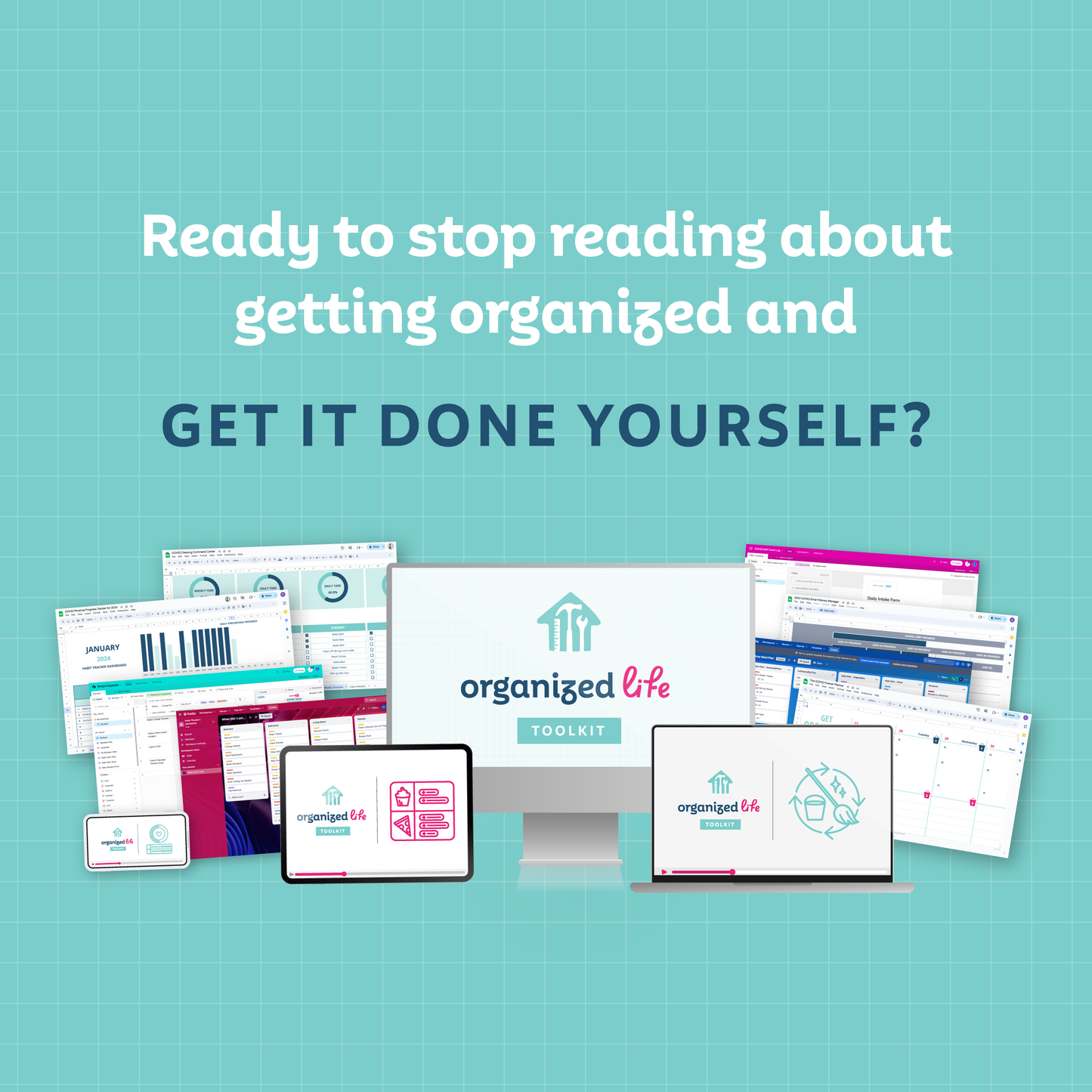 A mockup of all the tools included and text that reads 'Ready to stop reading about getting organized and get it done yourself?'