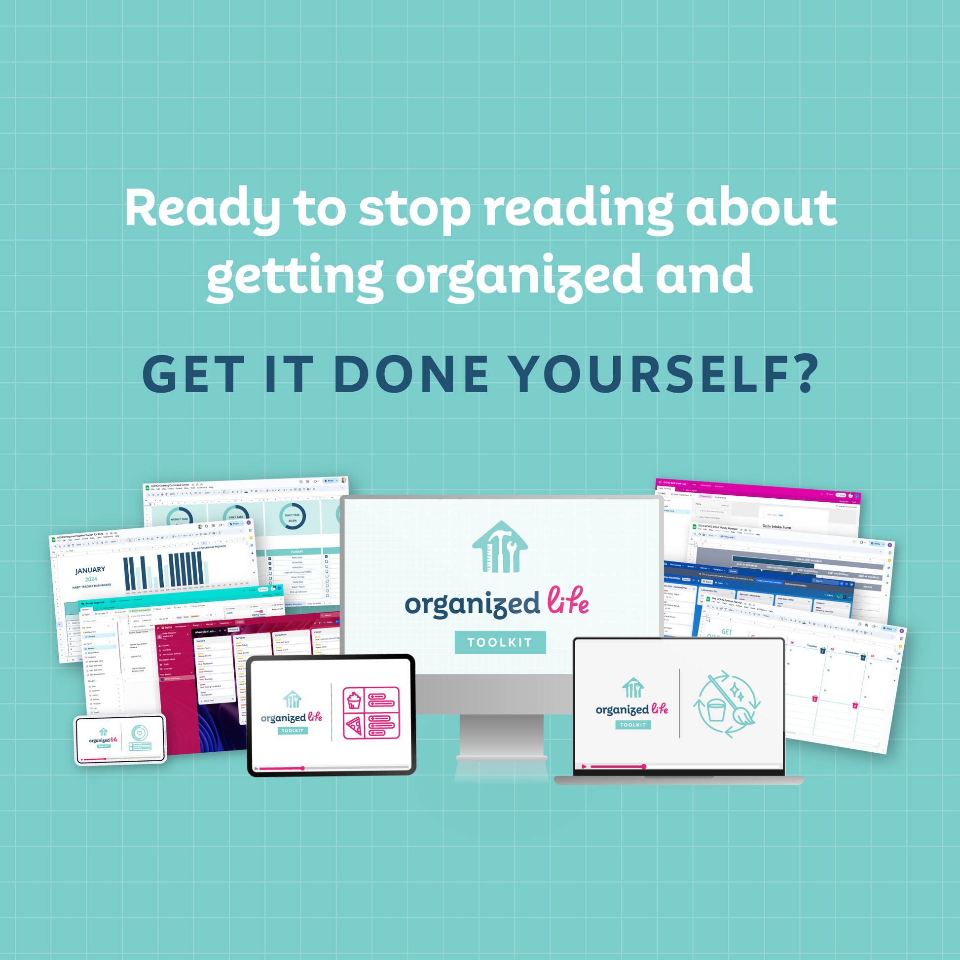 A mockup of all the tools included and text that reads 'Ready to stop reading about getting organized and get it done yourself?'