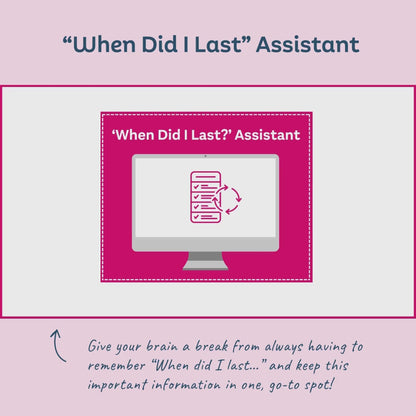 "When Did I Last" Assistant